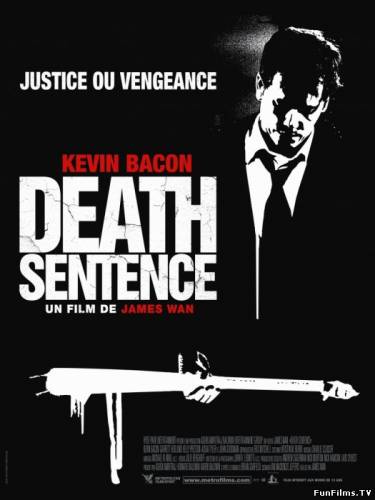 Death Sentence / Смертный приговор (2007) (Экшен, Драма, Триллер)